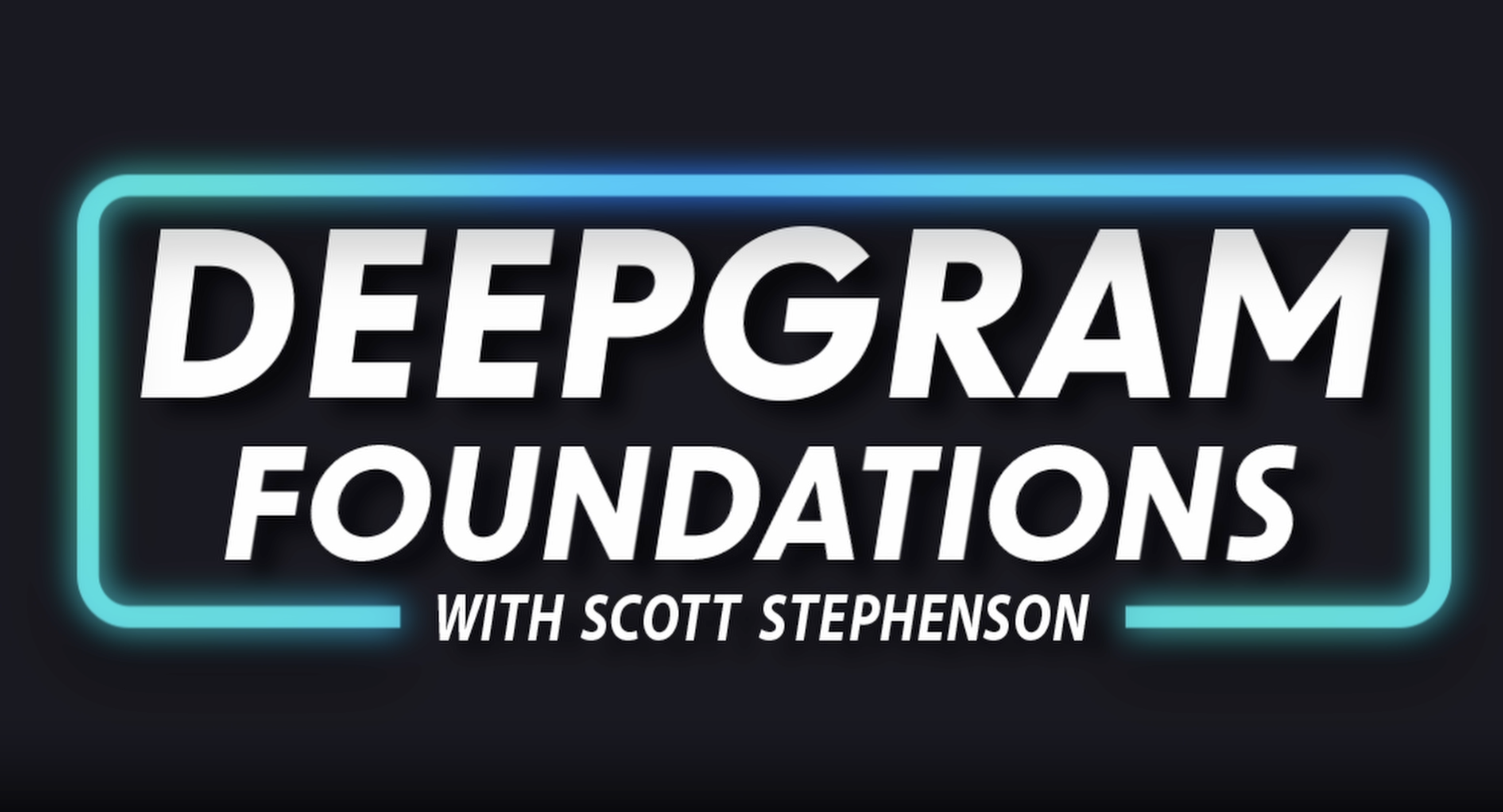 Deepgram Foundations